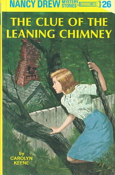 The clue of the leaning chimney : 26 / by Carolyn Keene.