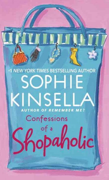 Confessions of a shopaholic / Sophie Kinsella.