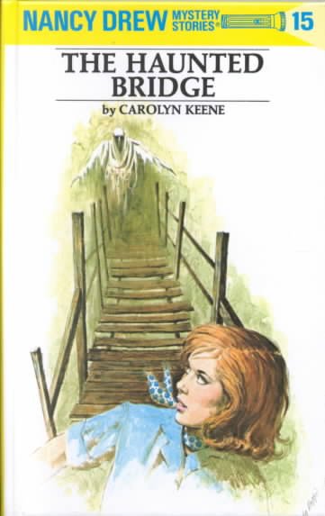 The haunted bridge : 15 / by Carolyn Keene.