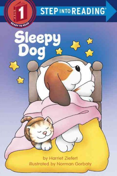 Sleepy dog / by Harriet Ziefert ; illustrated by Norman Gorbaty.