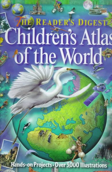 The Reader's Digest children's atlas of the world [book].