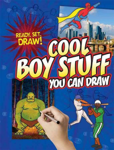 Cool boy stuff you can draw : Ready, set, draw! / by Nicole Brecke and Patricia M. Stockland ; illustrations by Nicole Brecke.
