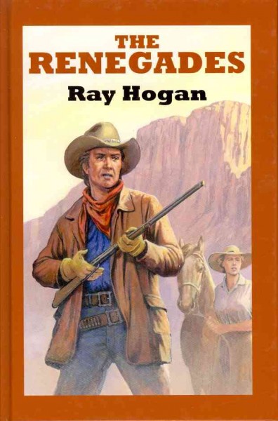 The renegades / Ray Hogan.