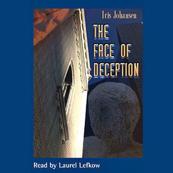 The face of deception [electronic resource] / Iris Johansen.