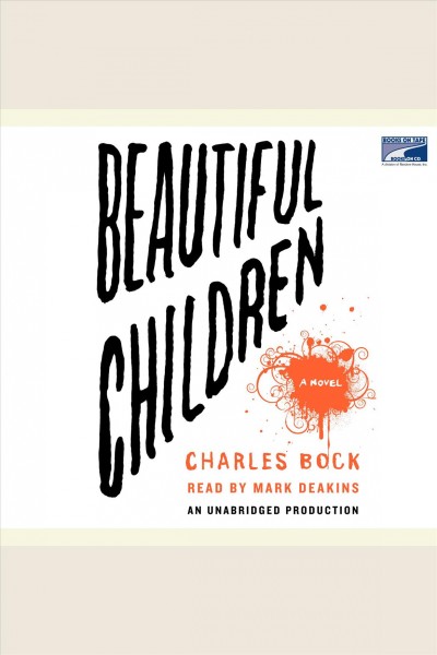 Beautiful children [electronic resource] : a novel / Charles Bock.