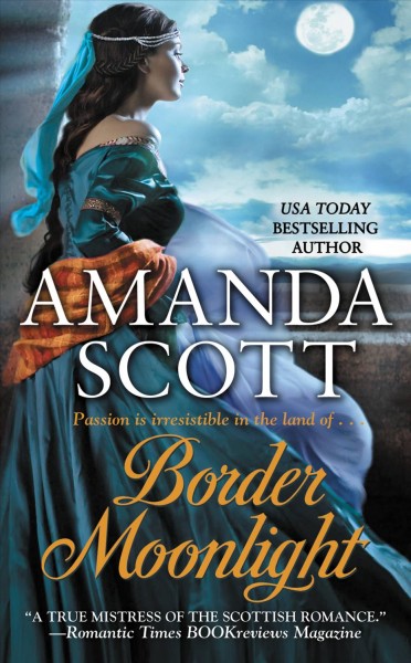 Border moonlight [electronic resource] / Amanda Scott.