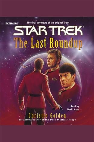 Star Trek [electronic resource] / : the last roundup / Christie Golden.