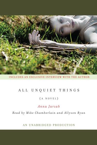 All unquiet things [electronic resource] / Anna Jarzab.