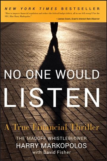 No one would listen [electronic resource] : a true financial thriller / Harry Markopolos with Frank Casey ... [et al.].