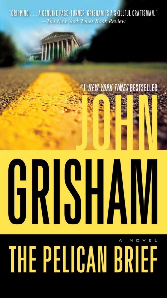 The pelican brief [electronic resource] / John Grisham.