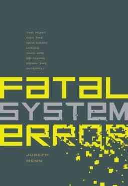 Fatal system error [electronic resource] : the hunt for the new crime lords who are bringing down the Internet / Joseph Menn.