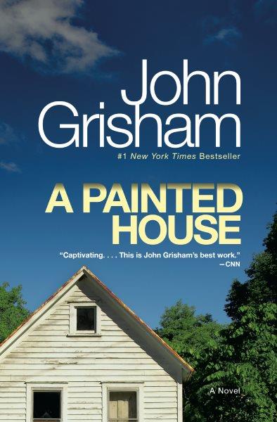 A painted house [electronic resource] : a novel / by John Grisham.