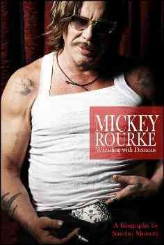 Mickey Rourke [electronic resource] : wrestling with demons / Sandro Monetti.