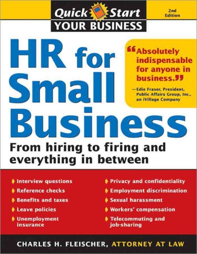 HR for small business [electronic resource] : an essential guide for managers, human resources professionals, and small business owners / Charles H. Fleischer.