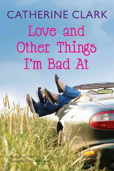 Love and other things I'm bad at [electronic resource] / Catherine Clark.