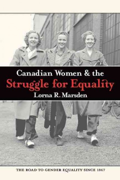Canadian women & the struggle for equality / Lorna R. Marsden.
