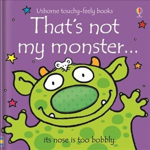 That's not my monster-- its nose is too bobbly / Fiona Watt ; illustrated by Rachel Wells.