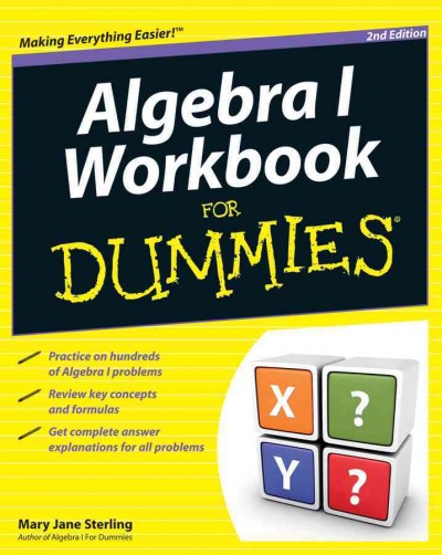 Algebra I workbook for dummies [electronic resource] / by Mary Jane Sterling.