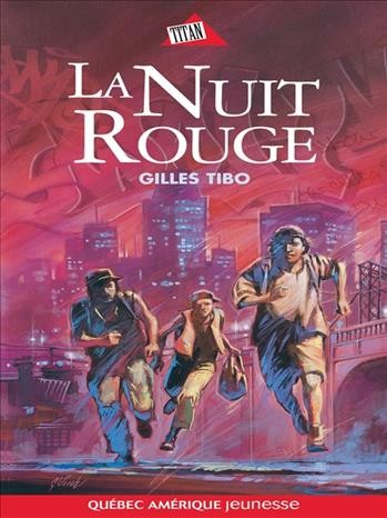 La nuit rouge [electronic resource] / Gilles Tibo. --.