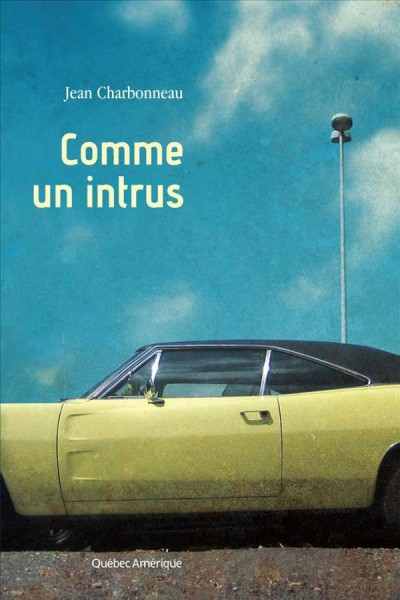 Comme un intrus [electronic resource] / Jean Charbonneau.