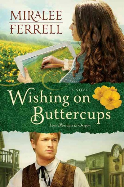 Wishing on buttercups : a novel / Miralee Ferrell.