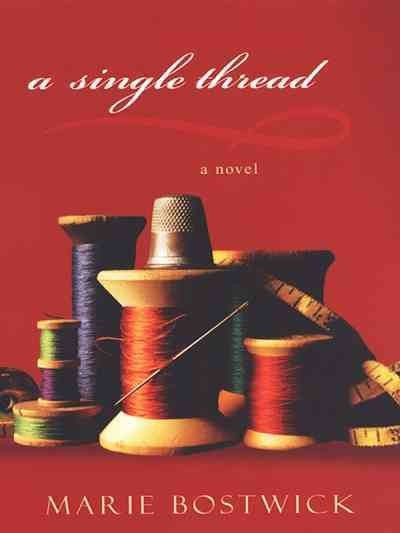 A single thread [electronic resource] / Marie Bostwick.