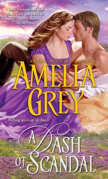 Dash of scandal [electronic resource] / Amelia Grey.