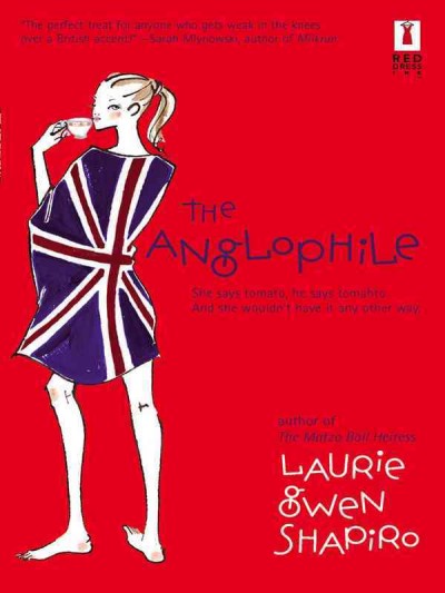 The Anglophile [electronic resource] / Laurie Gwen Shapiro.