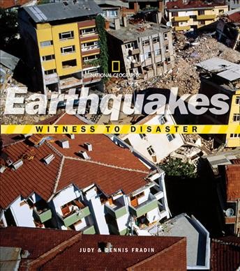 Earthquakes [electronic resource] : witness to disaster / Judy & Dennis Fradin.