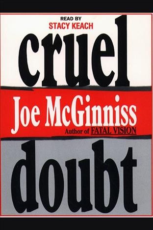 Cruel doubt [electronic resource] / Joe McGinniss.