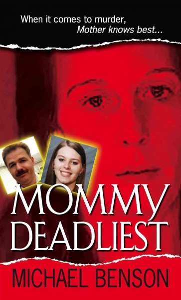 Mommy deadliest [electronic resource] / Michael Benson.