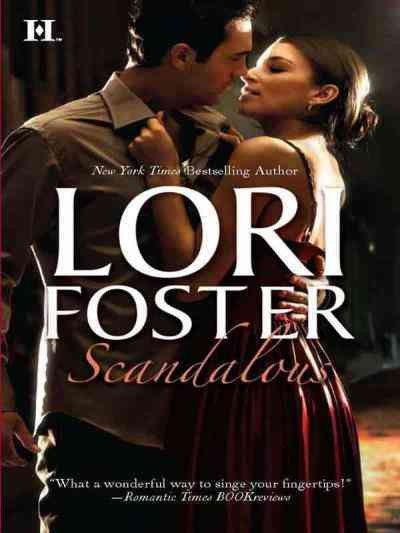 Scandalous [electronic resource] / Lori Foster.