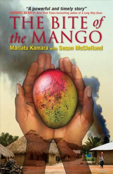 The bite of the mango [electronic resource] / by Mariatu Kamara ; with Susan McClelland.