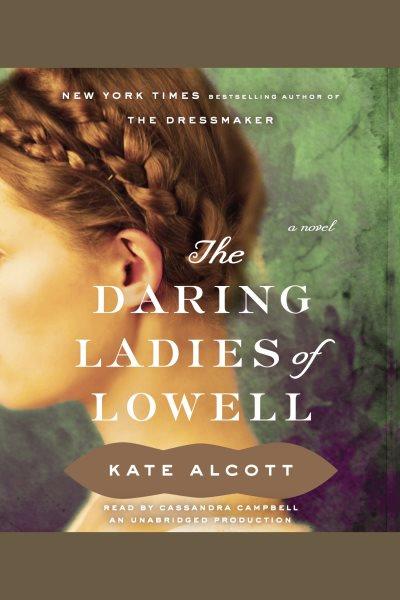 The daring ladies of Lowell / Kate Alcott.