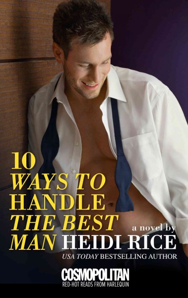 10 ways to handle the best man / Heidi Rice.