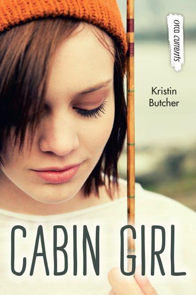 Cabin girl / Kristin Butcher.