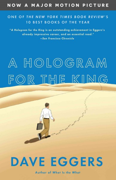 A hologram for the king [electronic resource] / Dave Eggers.