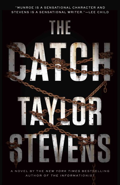 The catch : a novel / Taylor Stevens.