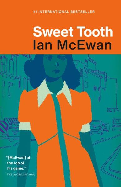 Sweet tooth [electronic resource] / by Ian McEwan.