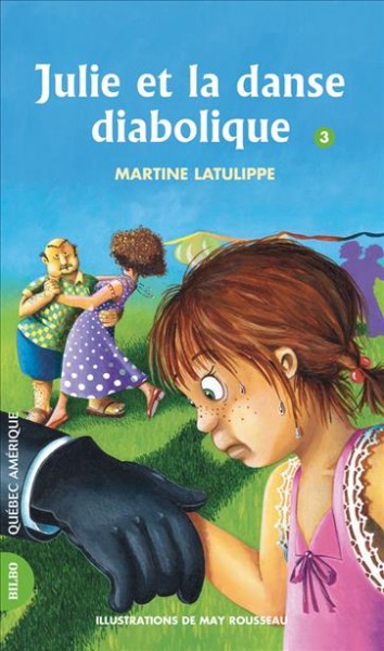 Julie et la danse diabolique [electronic resource] / Martine Latulippe ; illustrations, May Rousseau.