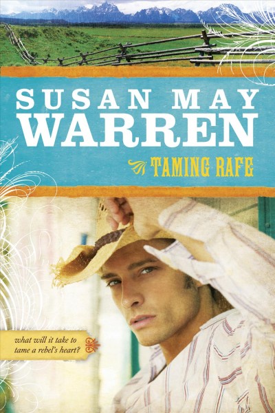 Taming Rafe [electronic resource] / Susan May Warren.