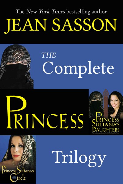 The complete princess trilogy / Jean Sasson.
