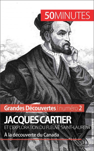 Jacques Cartier et l'exploration du fleuve Saint-Laurent : à la découverte du Canada / Joffrey Liénart ; avec la collaboration de Thomas Jacquemin.