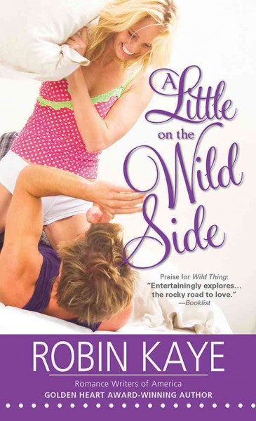 A little on the wild side / Robin Kaye.
