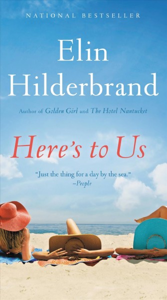 Here's to us : a novel / Elin Hilderbrand.