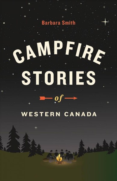 Campfire stories of western canada [electronic resource]. Barbara Smith.
