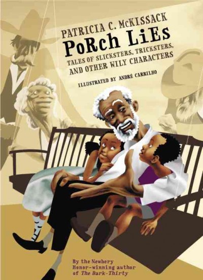 Porch lies [electronic resource] : Tales of Slicksters, Tricksters, and other Wily Characters. Patricia McKissack.