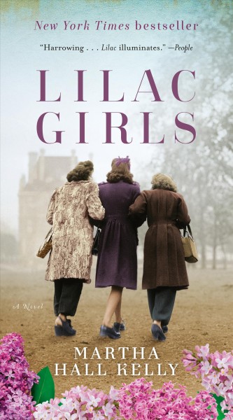 Lilac girls [electronic resource] : A Novel. Martha Hall Kelly.