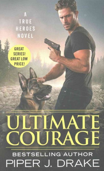 Ultimate courage / Piper J. Drake.