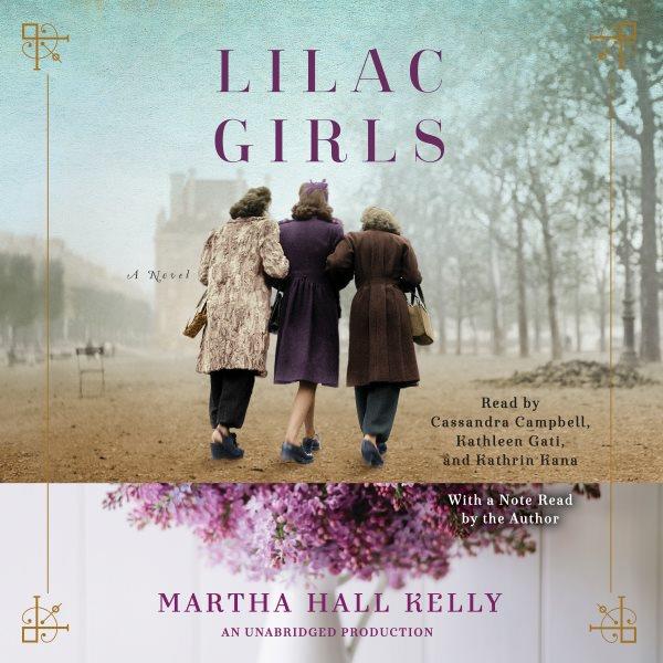 Lilac girls [electronic resource] : A Novel. Martha Hall Kelly.